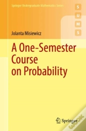 A One-Semester Course On Probability