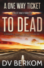 A One Way Ticket To Dead - Preview