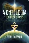 A Ontologia dos Rosacruzes