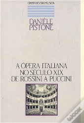 A Ópera Italiana no Século XIX de Rossini a Puccini