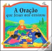 A Oração que Jesus nos Ensinou