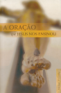 A Oração Que Jesus Nos Ensinou - Preview