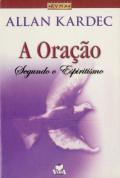 A Oração Segundo o Espiritismo