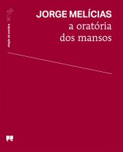 Jorge Mel&iacute;cias - a orat&oacute;ria dos mansos