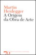 A Origem da Obra de Arte