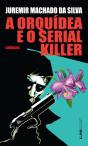 A Orquídea E O Serial Killer - Preview