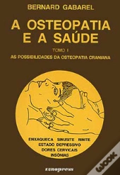 A Osteopatia e a Saúde - Tomo I