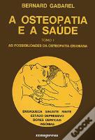 A Osteopatia e a Saúde - Tomo I
