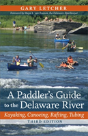 A Paddler'S Guide To The Delaware River : Kayaking, Canoeing, Rafting, Tubing - Preview