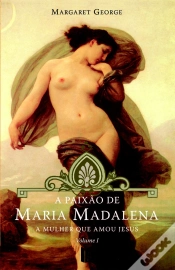 Capa do artigo A Paixão de Maria Madalena - Volume I