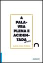 A Palavra Plena e Acidentada - Preview