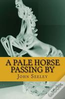 A Pale Horse Passing By