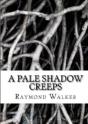 A Pale Shadow Creeps - Preview