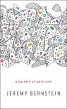 A Palette Of Particles