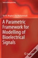 A Parametric Framework For Modelling Of Bioelectrical Signals