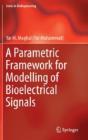 A Parametric Framework For Modelling Of Bioelectrical Signals - Preview