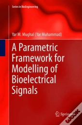 A Parametric Framework For Modelling Of Bioelectrical Signals
