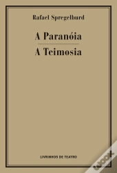 A Paranóia / A Teimosia