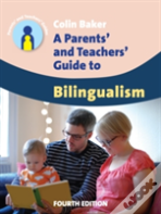 A Parents' And Teachers' Guide To Bilingualism