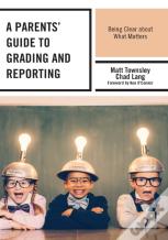 A Parents' Guide To Grading And Reporting