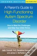 A Parent'S Guide To High-Functioning Autism Spectrum Disorder, Second Edition
