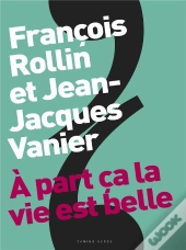 À Part Ça La Vie Est Belle