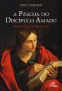 A Páscoa do Díscipulo Amado - Preview
