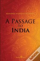 A Passage To India (Wisehouse Classics Edition)