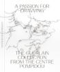 A Passion For Drawing The Guerlain Collection From The Centre Pompidou /Anglais - Preview