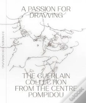 Capa do artigo A Passion For Drawing The Guerlain Collection From The Centre Pompidou /Anglais