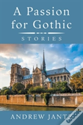 A Passion For Gothic