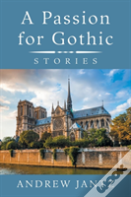 A Passion For Gothic