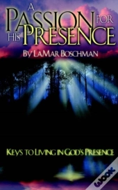 A Passion For His Presence