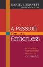 A Passion For The Fatherless Â€“ Developing A Godâ€“Centered Ministry To Orphans - Preview