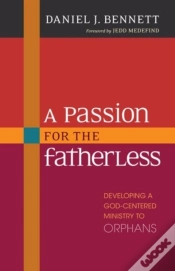 Capa do artigo A Passion For The Fatherless Â€“ Developing A Godâ€“Centered Ministry To Orphans