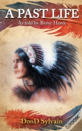 A Past Life: As Told By Brave Hawk