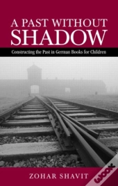 A Past Without Shadow