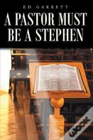 A Pastor Must Be A Stephen