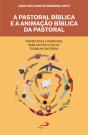 A Pastoral Bíblica E A Animação Bíblica Da Pastoral - Preview