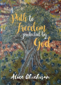 A Path To Freedom Protected By God - Preview