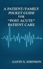 A Patient/Family Pocket Guide For "Post Acute" Patient Care - Preview