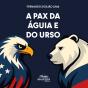 A Pax Da Águia E Do Urso - Preview