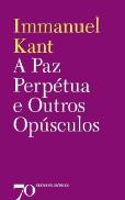 A Paz Perpétua e Outros Opúsculos