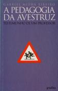 A Pedagogia da Avestruz