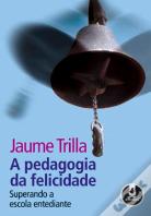 A Pedagogia da Felicidade