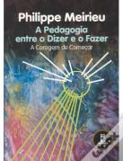 A Pedagogia Entre o Dizer e o Fazer