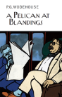 A Pelican At Blandings - Preview