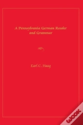 A Pennsylvania German Reader And Grammar