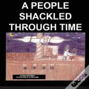 A People Shackled Through Time