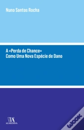 A «Perda de Chance» Como Uma Nova Espécie de Dano
